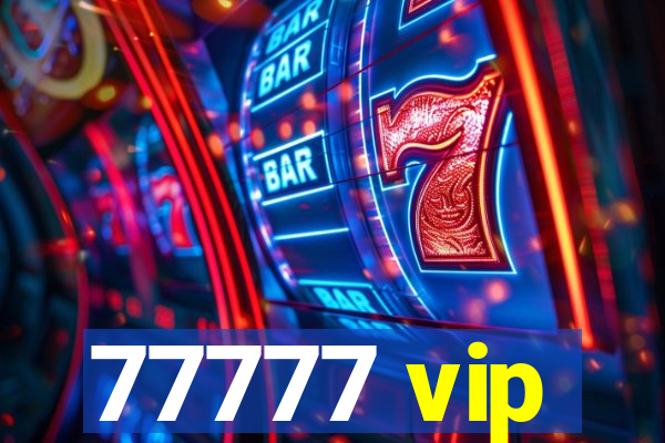 77777 vip